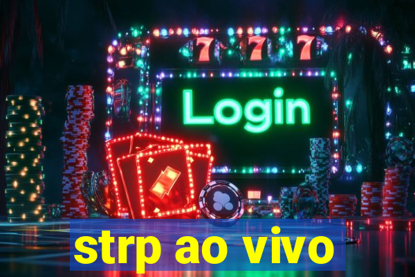 strp ao vivo